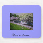 Dare to dream... mousepads