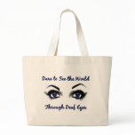 Dare to See the World Through Deaf Eyes bags