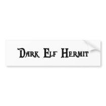 Dark Elf Hermit Bumper Sticker