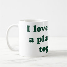 Dark Green I Love It Mug