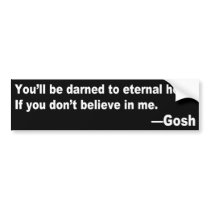Darned to Eternal Heck funny bumper sticker