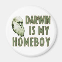 Darwin is my Homeboy Fridge Magnet