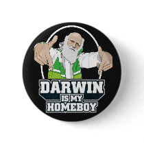 Darwin Is My Homeboy (Full Colour) Pinback Button