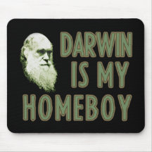 Darwin is my Homeboy Mouse Pad