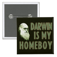 Darwin is my Homeboy Pinback Buttons