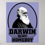 Darwin Is My Homeboy Poster