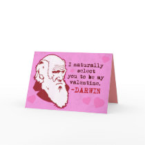 Darwin, Naturally Select you Valen... Greeting Card
