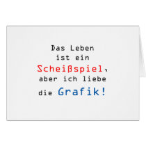 Das Leben ist ein Scheißspiel, aber ich liebe... Grußkarte