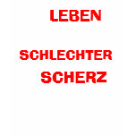 das LEBEN ist ein SCHLECHTER SCHERZ... t-shirts