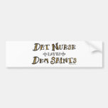 Dat Nurse Loves Dem Saints Bumper Stickers
