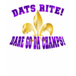 Dats Rit, dare go da champs/fleur de Lis t-shirts