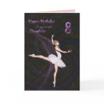 Daughter age 8, a ballerina birthday card