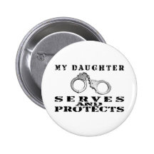 Daughter Serves Protects - Hat Pinback Button