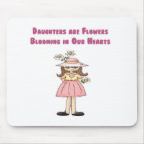 Daughters are Flowers Blooming in Our Hearts Mouse Mat