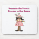 Daughters Are Flowers Blooming in Our Hearts Mouse Mat