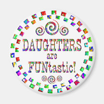 Daughters are FUNtastic Refrigerator Magnet