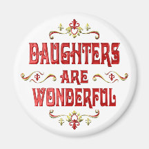 Daughters are Wonderful Fridge Magnets