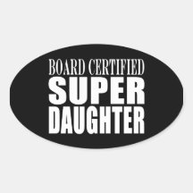 Daughters Birthdays Board Certified Super Daughter Sticker