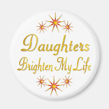 Daughters Brighten My Life Refrigerator Magnet