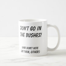 david, Don't go inthe bushes!, (and don't votef... Mug
