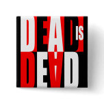 Dead Is Dead buttons