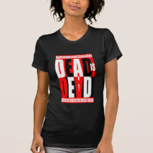 Dead Is Dead Tshirts