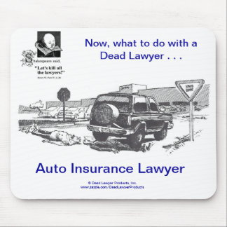 Dead Lawyerâ„¢ Auto Insurance Mousepad