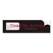 Dead On Arrival Bumper Sticker