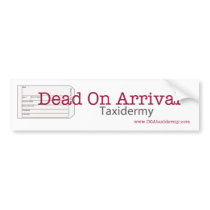 Dead On Arrival Bumper Sticker