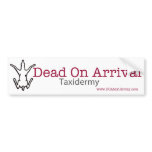 Dead On Arrival Bumper Sticker bumper stickers