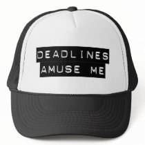 Deadlines Amuse Me