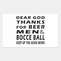 Dear God Thanks For Beer Men and Bocce Ball Rectangular Sticker