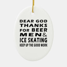 Dear God Thanks For Beer Men and Ice Skating Christmas Tree Ornaments