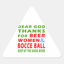 Dear God Thanks For Beer Women And Bocce Ball Triangle Stickers