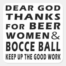 Dear God Thanks For Beer Women and Bocce Ball Square Sticker