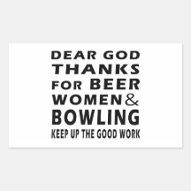 Dear God Thanks For Beer Women and Bowling Rectangle Sticker