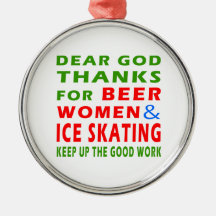 Dear God Thanks For Beer Women And Ice Skating Christmas Tree Ornaments