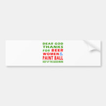 Dear God Thanks For Beer Women And Paint Ball Bumper Stickers