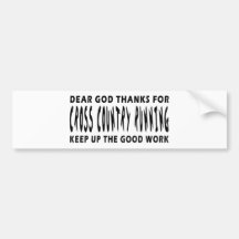 Dear God Thanks For Cross Country Running Bumper Stickers