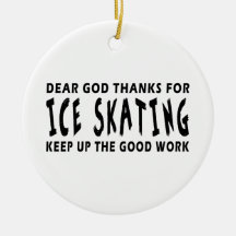 Dear God Thanks For Ice Skating Christmas Ornaments