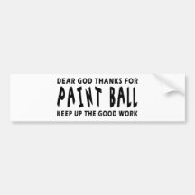 Dear God Thanks For Paint Ball Bumper Stickers