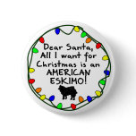 Dear Santa American Eskimo Button