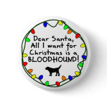Dear Santa Bloodhound buttons