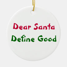 Dear Santa, Define Good Christmas Tree Ornament