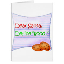 Dear Santa, Define "Good" Greeting Card