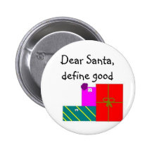 Dear Santa, define good Pinback Button