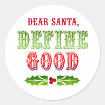 Dear Santa Define Good Stickers