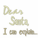 Dear Santa, I can explain... embroidered shirts