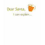 Dear Santa, I can explain... Tee Shirt