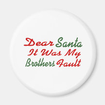 Dear Santa It Was My Brothers Fault Fridge Magnets